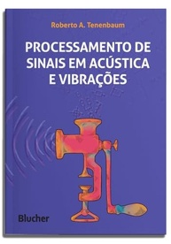 Processamento de Sinais em Acústica e Vibrações: Domine a Teoria e Aplicações Práticas - imagem 2