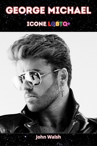 George Michael: A Biografia Definitiva do Ícone LGBTQ+ e Musical - imagem 1
