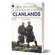 Clanlands: A Aventura Escocesa de Sam Heughan e Graham McTavish | Uísque, Guerra e Terras Altas - imagem 4