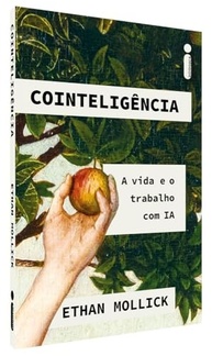 Cointeligência: Domine a Era da IA e Transforme Seu Trabalho e Vida - imagem 4