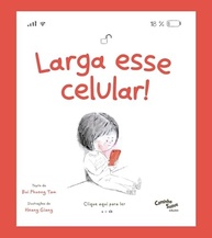 Larga esse Celular! Livro Infantil Essencial para Lidar com o Uso de Telas e Ansiedade na Infância - imagem 2