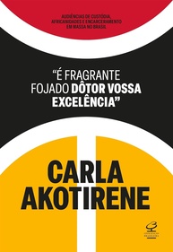 É Fragrante Fojado, Doutor Vossa Excelência: Crítica Feminista e Decolonial ao Sistema Jurídico Brasileiro - imagem 1