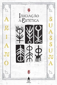 Iniciação à Estética: A Filosofia da Beleza e da Arte por Ariano Suassuna - imagem 1