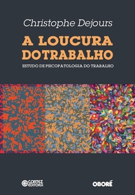 A Loucura do Trabalho: Desvendando a Psicopatologia e o Bem-Estar no Ambiente Profissional - imagem 1