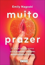Muito Prazer: Desvende o Orgasmo Feminino, Autoconfiança e Prazer com a Ciência - imagem 2