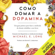 Domine a Dopamina: Guia Prático para o Prazer Duradouro e Bem-Estar - imagem 1