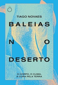 Baleias no Deserto: Desvende a Nova Consciência Humana e a Cura pela Terra - imagem 2