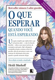 O Que Esperar Quando Você Está Esperando: Guia Completo e Ilustrado da Gravidez - imagem 2