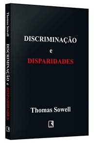 Discriminação e Disparidades: Desvendando Mitos com Thomas Sowell - imagem 3