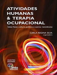 Atividades Humanas e Terapia Ocupacional: Um Guia Essencial sobre Saber-Fazer, Cultura e Resistências - imagem 2