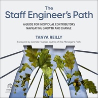 The Staff Engineer's Path: Guia Essencial para Crescimento e Liderança Técnica - imagem 1