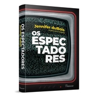 Os Espectadores: Um Romance Sobre Mídia, Redenção e a Cultura do Espetáculo - imagem 3