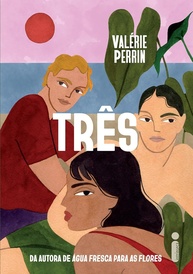 Três: Um Romance Emocionante Sobre Amizade, Segredos e o Tempo - imagem 1