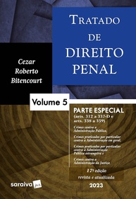 Tratado de Direito Penal - Vol. 5: Crimes Contra a Administração Pública (17ª Ed. 2023) - imagem 1