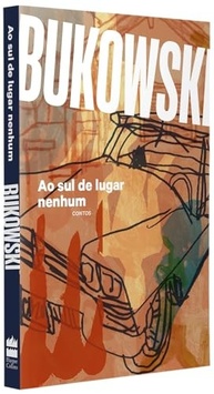 Ao Sul de Lugar Nenhum: Edição Comentada de Bukowski com Tradução Inédita - imagem 4
