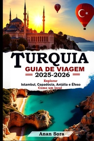Guia de Viagem Turquia 2025-2026: Descubra Istambul, Capadócia, Antália e Éfeso como um Local - imagem 1