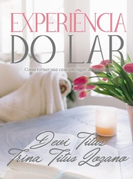 Experiência do Lar (Edição Memorial): Transforme Sua Casa em um Refúgio de Amor e Paz - imagem 1