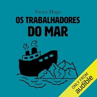 Os Trabalhadores do Mar: Aventura e Romance em uma Saga Épica - imagem 2