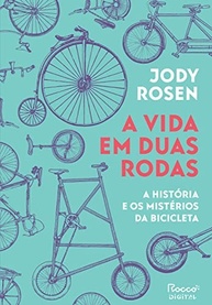 A Vida em Duas Rodas: A História Fascinante e os Mistérios da Bicicleta - imagem 2
