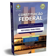 Constituição Federal 2024: Edição Essencial com Reforma Tributária e Emendas Constitucionais - imagem 4