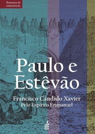 Paulo e Estêvão: A Jornada de Fé e Amor do Apóstolo (Romances de Emmanuel) - imagem 1