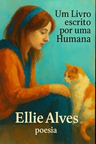 Um Livro Escrito por uma Humana: Poesia Autêntica e Emocional - imagem 2