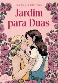 Jardim Para Duas: Romance Sáfico "Enemies to Lovers" em Flores - imagem 1