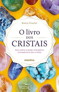 O Livro dos Cristais: Desvende o Poder Energético e Terapêutico para o seu Bem-Estar - imagem 2