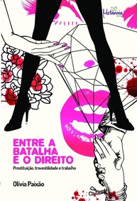 Entre a Batalha e o Direito: Prostituição, Travestilidade e Trabalho - Livro Essencial - imagem 1