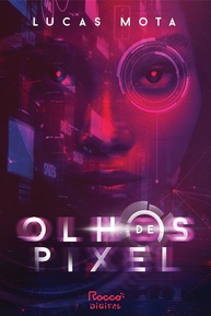 Olhos de Pixel: Distopia Cyberpunk Brasileira Premiada com Epílogo Inédito - imagem 1