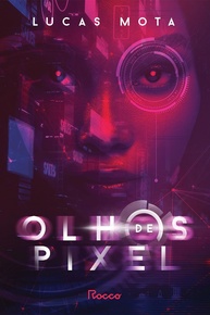 Olhos de Pixel: Distopia Cyberpunk Premiada com Epílogo Inédito - imagem 1