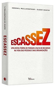 Escassez: Como a Falta de Recursos Afeta Sua Mente e Decisões - imagem 3