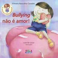 Bullying Não é Amor: Um Guia Essencial para Combater o Assédio Escolar - imagem 1