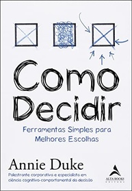 Como Decidir: Domine Suas Escolhas com Ferramentas Práticas - imagem 2