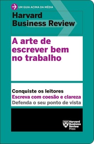A Arte de Escrever Bem no Trabalho: Domine a Comunicação e Impulsione Sua Carreira (HBR) - imagem 1
