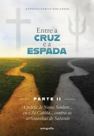 Entre a Cruz e a Espada Parte II: A Peleja Contra Satanás - Uma Jornada de Sonhos e Realidade - imagem 1