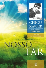 Nosso Lar: A Vida no Mundo Espiritual - Livro 1 | Francisco Cândido Xavier - imagem 1
