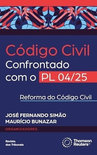 Código Civil Confrontado com o PL 04/25: Entenda as Mudanças Essenciais - imagem 2