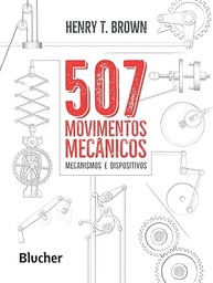 507 Movimentos Mecânicos: Descubra a Engenharia por Trás de Mecanismos e Dispositivos Essenciais - imagem 2