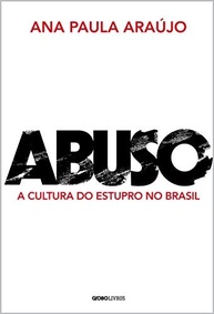 Abuso: Desvendando a Cultura do Estupro no Brasil - Livro Essencial - imagem 2