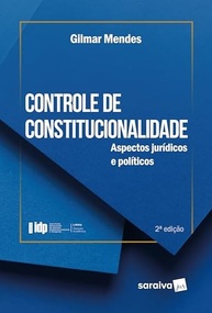 Controle de Constitucionalidade: Aspectos Jurídicos e Políticos - 2ª Edição 2024 | Obra Essencial - imagem 2