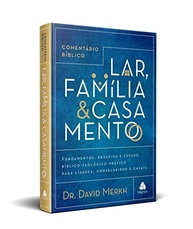 Comentário Bíblico Lar, Família e Casamento: Guia Essencial para Transformar Vidas - imagem 2