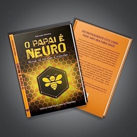 O Papai é Neuro: Um Guia Essencial para Pais Modernos - imagem 3