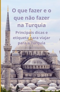 Guia Essencial Turquia: Dicas de Etiqueta e O Que Fazer para Viajar Tranquilo - imagem 1