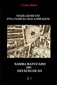 Negra Semente, Fina Flor da Malandragem: A Alma do Samba Batucado do Estácio de Sá - imagem 1