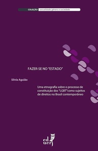 Fazer-se no Estado: Etnografia da Formação de Sujeitos LGBT no Brasil Contemporâneo - imagem 1