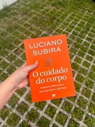 O Cuidado do Corpo: Sabedoria Bíblica para Bem-Estar Físico e Espiritual | Luciano Subirá - imagem 4