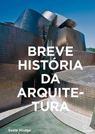 Breve História da Arquitetura: Guia de Bolso Essencial com Estilos, Elementos e Materiais - imagem 2