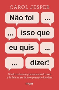 Não Foi Isso Que Eu Quis Dizer!: Domine a Interpretação de Textos e Fala - imagem 2