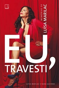 Eu, Travesti: Memórias de Luísa Marilac - Uma História de Superação e Luta - imagem 2